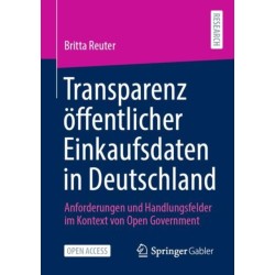 Transparenz offentlicher Einkaufsdaten in Deutschland: Anforderungen und Handlungsfelder im Kontext von Open Government