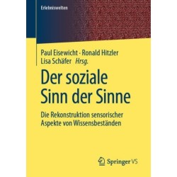 Der soziale Sinn der Sinne: Die Rekonstruktion sensorischer Aspekte von Wissensbestanden