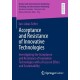 Acceptance and Resistance of Innovative Technologies: Investigating the Acceptance and Resistance of Innovative Technologies with a Focus on Ethics and Sustainability