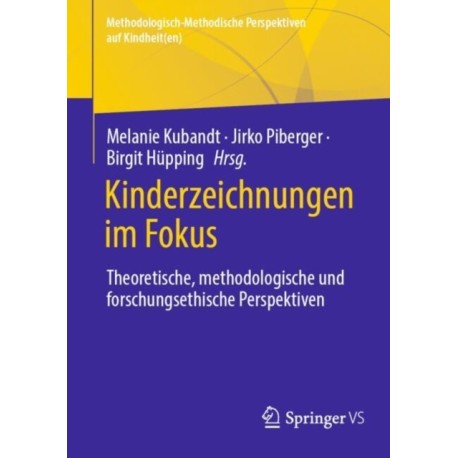 Kinderzeichnungen im Fokus: Theoretische, methodologische und forschungsethische Perspektiven