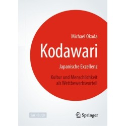 Kodawari: Japanische Exzellenz - Kultur und Menschlichkeit als Wettbewerbsvorteil
