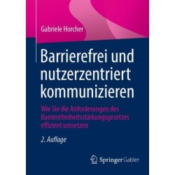 Barrierefrei und nutzerzentriert kommunizieren: Wie Sie die Anforderungen des Barrierefreiheitsstarkungsgesetzes effizient umsetzen