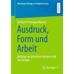 Ausdruck, Form und Arbeit: Beitrage zur kritischen Hermeneutik des Designs