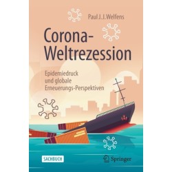 Corona-Weltrezession: Epidemiedruck und globale Erneuerungs-Perspektiven