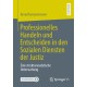 Professionelles Handeln und Entscheiden in den Sozialen Diensten der Justiz: Eine strukturanalytische Untersuchung