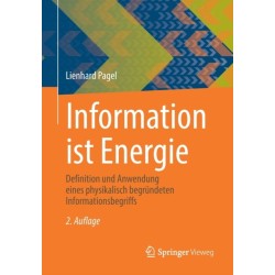 Information ist Energie: Definition und Anwendung eines physikalisch begrundeten Informationsbegriffs