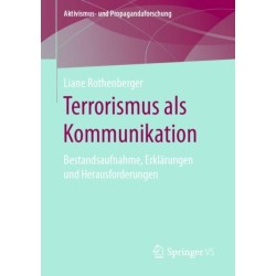 Terrorismus als Kommunikation: Bestandsaufnahme, Erklarungen und Herausforderungen
