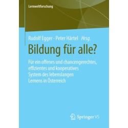 Bildung fur alle?: Fur ein offenes und chancengerechtes, effizientes und kooperatives System des lebenslangen Lernens in Osterreich