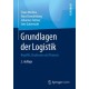 Grundlagen der Logistik: Begriffe, Strukturen und Prozesse