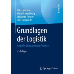 Grundlagen der Logistik: Begriffe, Strukturen und Prozesse