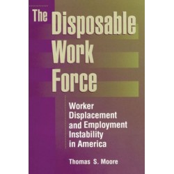 The Disposable Work Force: Worker Displacement and Employment Instability in America