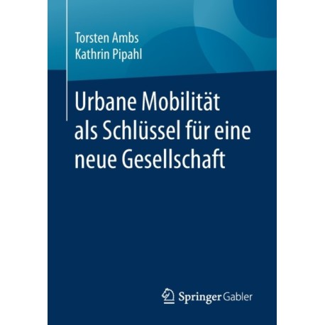 Urbane Mobilitat als Schlussel fur eine neue Gesellschaft