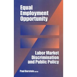 Equal Employment Opportunity: Labor Market Discrimination and Public Policy