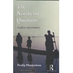 The Northeast Question: Conflicts And Frontiers