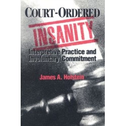 Court-Ordered Insanity: Interpretive Practice and Involuntary Commitment