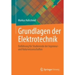 Grundlagen der Elektrotechnik: Einfuhrung fur Studierende der Ingenieur- und Naturwissenschaften