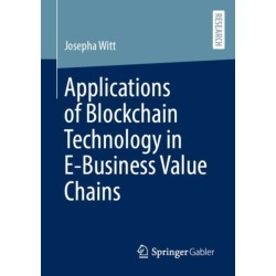 Applications of Blockchain Technology in E-Business Value Chains
