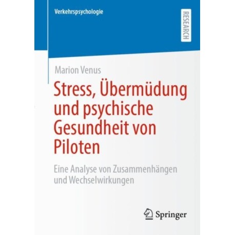 Stress, Ubermudung und psychische Gesundheit von Piloten: Eine Analyse von Zusammenhangen und Wechselwirkungen