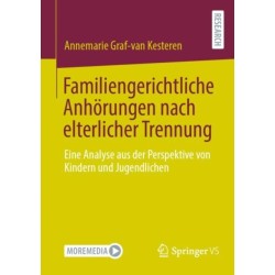 Familiengerichtliche Anhorungen nach elterlicher Trennung: Eine Analyse aus der Perspektive von Kindern und Jugendlichen