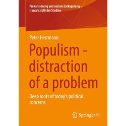 Populism - distraction of a problem: Deep roots of today's political concerns