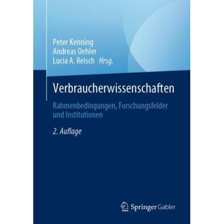 Verbraucherwissenschaften: Rahmenbedingungen, Forschungsfelder und Institutionen