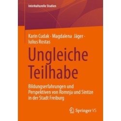 Ungleiche Teilhabe: Bildungserfahrungen und Perspektiven von Romnja und Sintize in der Stadt Freiburg
