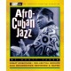 Afro-Cuban Jazz: Third Ear: The Essential Listening Companion