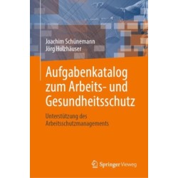 Aufgabenkatalog zum Arbeits- und Gesundheitsschutz: Unterstutzung des Arbeitsschutzmanagements