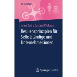 Resilienzprinzipien fur Selbststandige und Unternehmer:innen