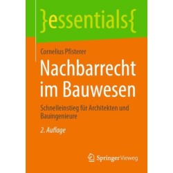 Nachbarrecht im Bauwesen: Schnelleinstieg fur Architekten und Bauingenieure