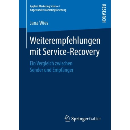 Weiterempfehlungen mit Service-Recovery: Ein Vergleich zwischen Sender und Empfanger