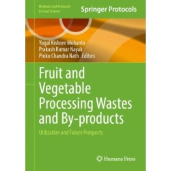 Fruit and Vegetable Processing Wastes and By-products: Utilization and Future Prospects
