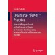 Discourse : Event : Practice: Research Program based on the Concept of Events to Overcome the Dichotomy between Discourse and Practice Theories