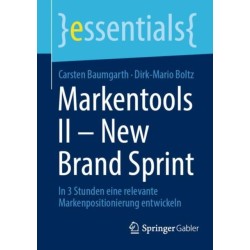 Markentools II - New Brand Sprint: In 3 Stunden eine relevante Markenpositionierung entwickeln