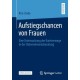 Aufstiegschancen von Frauen: Eine Untersuchung der Karrierewege in der Unternehmensberatung