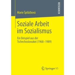 Soziale Arbeit im Sozialismus: Ein Beispiel aus der Tschechoslowakei (1968-1989)
