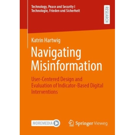 Navigating Misinformation: User-Centered Design and Evaluation of Indicator-Based Digital Interventions