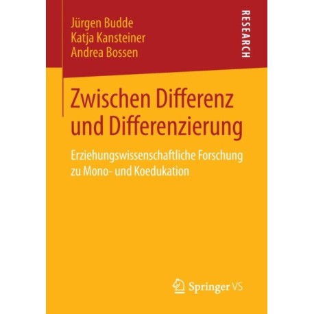 Zwischen Differenz und Differenzierung: Erziehungswissenschaftliche Forschung zu Mono- und Koedukation