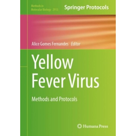 Yellow Fever Virus: Methods and Protocols
