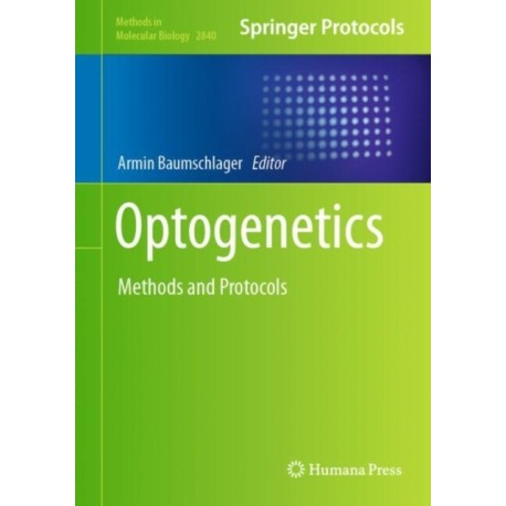 Optogenetics: Methods and Protocols