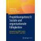 Projektkompetenz II: Soziale und organisationale Fahigkeiten: Kompaktwissen IPMA® Level D, Basiswissen IPMA® Level C/B/A