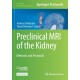Preclinical MRI of the Kidney: Methods and Protocols