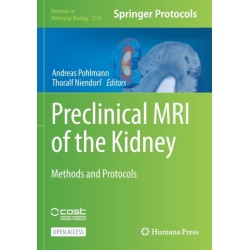 Preclinical MRI of the Kidney: Methods and Protocols