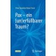 Pax – ein (un)erfullbarer Traum?