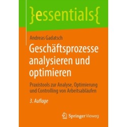 Geschaftsprozesse analysieren und optimieren: Praxistools zur Analyse, Optimierung und Controlling von Arbeitsablaufen