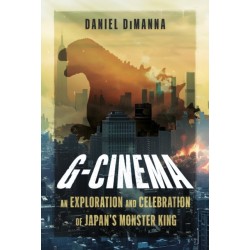 G-Cinema: An Exploration and Celebration of Japan’s Monster King