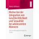 Motive bei der Integration von Geschlechtlichkeit und Sexualitat bei adoleszenten Mannern: Eine handlungspsychologische Studie