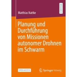 Planung und Durchfuhrung von Missionen autonomer Drohnen im Schwarm