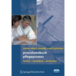 Praxishandbuch Pflegeprozess: Lernen - Verstehen - Anwenden