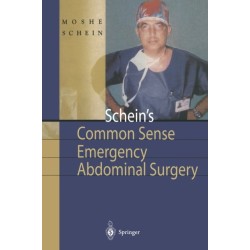 Schein's Common Sense Emergency Abdominal Surgery: A Small Book for Residents, Thinking Surgeons and Even Students